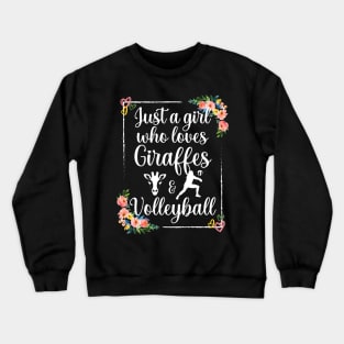 Just a girl who loves giraffes and volleyball Crewneck Sweatshirt